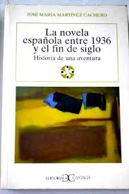 La novela española entre 1936 y el fin de siglo