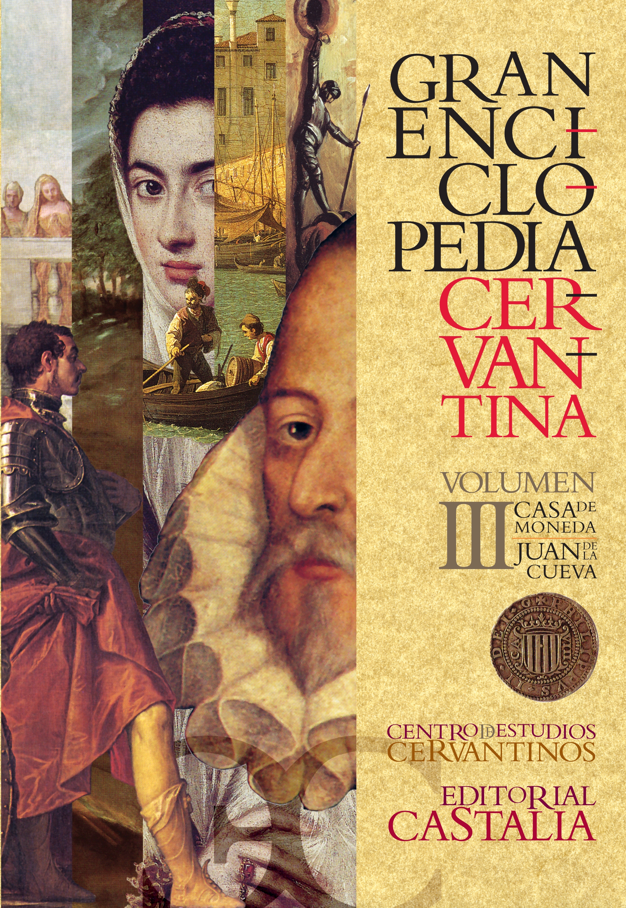 Gran Enciclopedia Cervantina. Volumen III. Casa de moneda. Juan de la Cueva