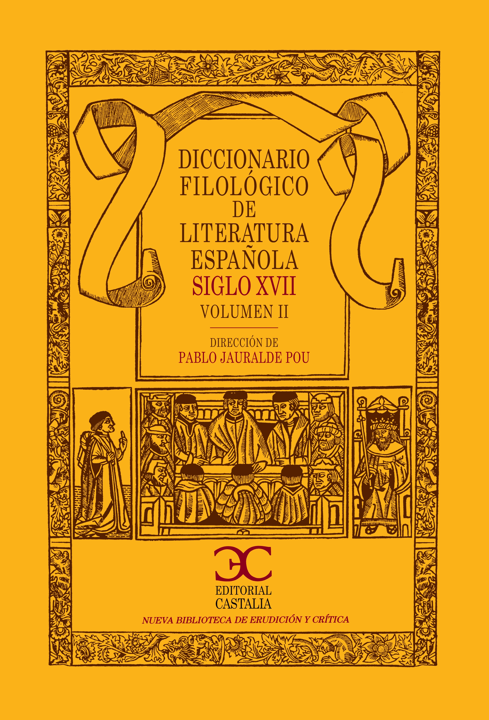 Diccionario Filológico de Literatura Española Siglo XVII. Vol I