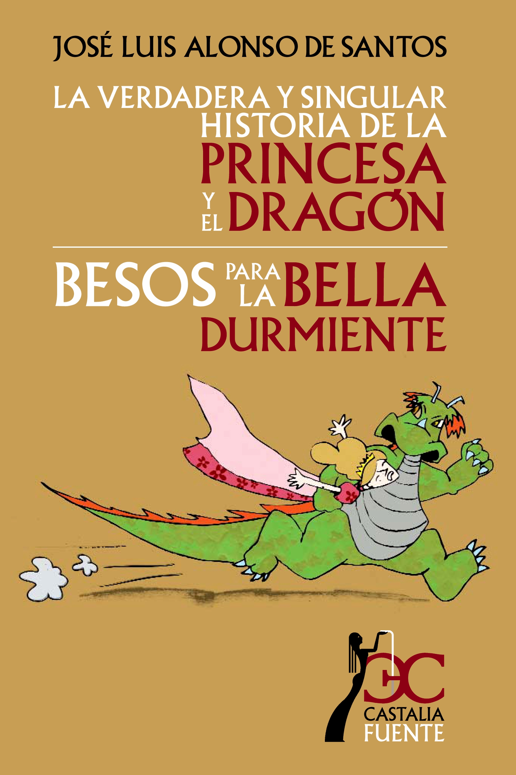 Actividades. Guía - La verdadera y singular historia de la Princesa y el dragón. Besos para la bella durmiente - José Luis Alonso de Santos