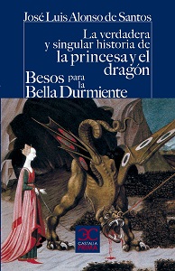 Actividades. Guía - La verdadera y singular historia de la Princesa y el dragón. Besos para la bella durmiente - José Luis Alonso de Santos